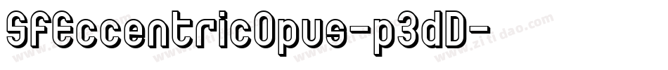 SfEccentricOpus-p3dD字体转换 SfEccentricOpus-p3dD字体转换