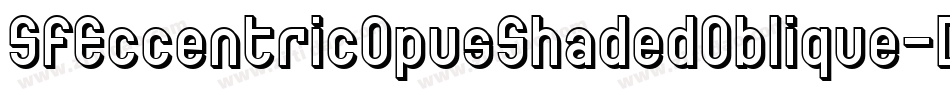 SfEccentricOpusShadedOblique-D023字体转换 SfEccentricOpusShadedOblique-D023字体转换