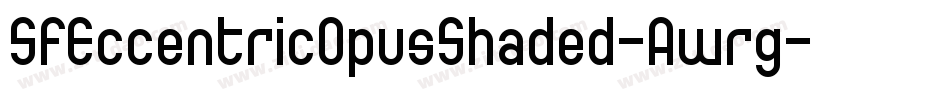 SfEccentricOpusShaded-Awrg字体转换 SfEccentricOpusShaded-Awrg字体转换