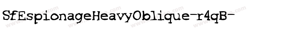 SfEspionageHeavyOblique-r4qB字体转换 SfEspionageHeavyOblique-r4qB字体转换