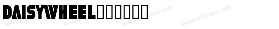 DaisyWheel字体转换