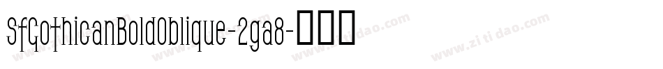 SfGothicanBoldOblique-2ga8字体转换