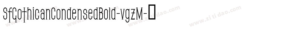 SfGothicanCondensedBold-vgzM字体转换
