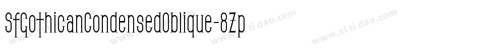 SfGothicanCondensedOblique-8Zp0字体转换