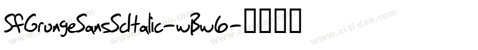 SfGrungeSansScItalic-wBw6字体转换 SfGrungeSansScItalic-wBw6字体转换