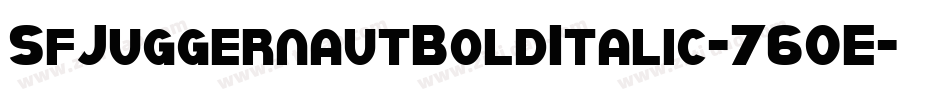 SfJuggernautBoldItalic-76OE字体转换