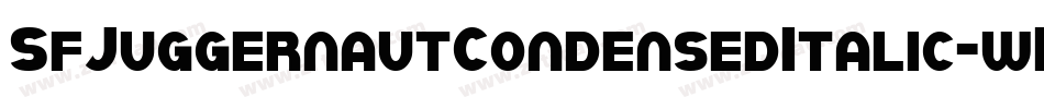 SfJuggernautCondensedItalic-wBo2字体转换 SfJuggernautCondensedItalic-wBo2字体转换