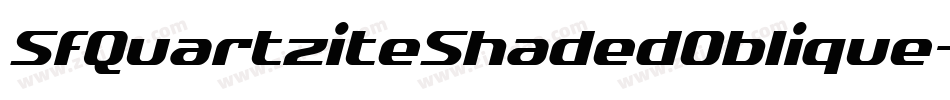 SfQuartziteShadedOblique-YyP4字体转换 SfQuartziteShadedOblique-YyP4字体转换
