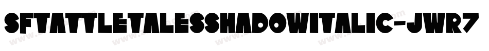SfTattleTalesShadowItalic-JWr7字体转换