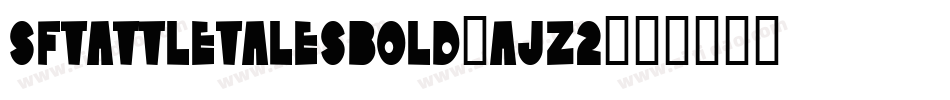 SfTattleTalesBold-AJZ2字体转换