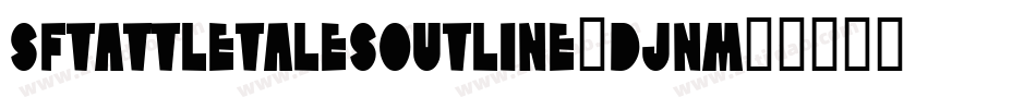 SfTattleTalesOutline-DJnm字体转换