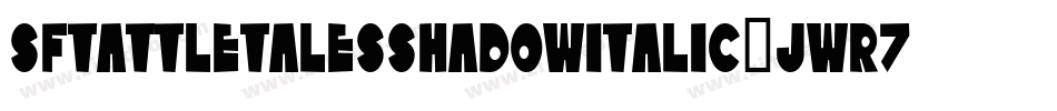 SfTattleTalesShadowItalic-JWr7字体转换