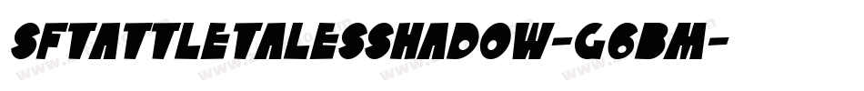 SfTattleTalesShadow-G6Bm字体转换