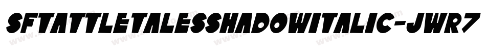 SfTattleTalesShadowItalic-JWr7字体转换