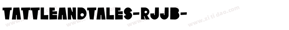 TattleAndTales-rJjB字体转换 TattleAndTales-rJjB字体转换