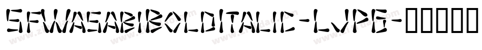 SfWasabiBoldItalic-LJPG字体转换 SfWasabiBoldItalic-LJPG字体转换