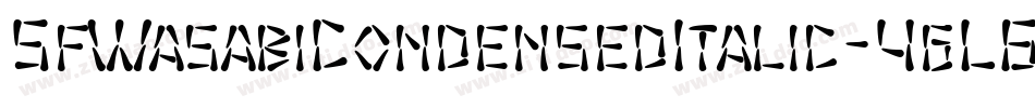 SfWasabiCondensedItalic-4gL6字体转换 SfWasabiCondensedItalic-4gL6字体转换