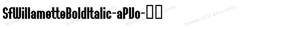 SfWillametteBoldItalic-aPVo字体转换 SfWillametteBoldItalic-aPVo字体转换