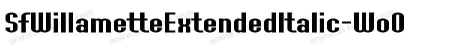SfWillametteExtendedItalic-WoO4字体转换 SfWillametteExtendedItalic-WoO4字体转换