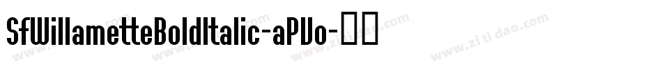 SfWillametteBoldItalic-aPVo字体转换 SfWillametteBoldItalic-aPVo字体转换