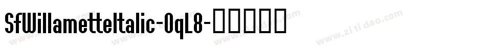 SfWillametteItalic-OqL8字体转换 SfWillametteItalic-OqL8字体转换