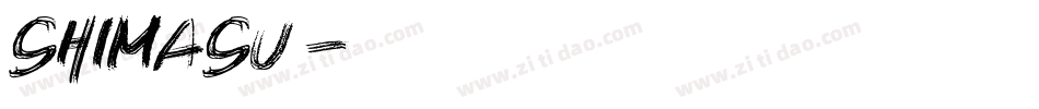 SHIMASU字体转换