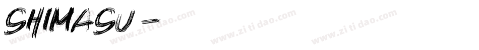 SHIMASU字体转换
