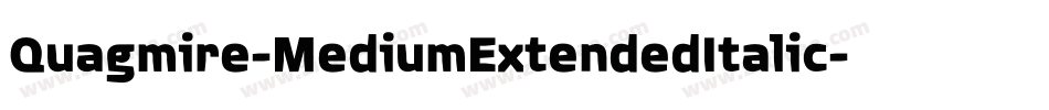 Quagmire-MediumExtendedItalic字体转换 Quagmire-MediumExtendedItalic字体转换