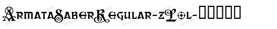 ArmataSaberRegular-zLol字体转换