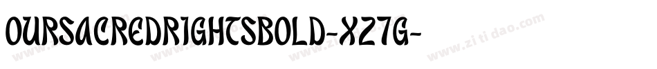 OurSacredRightsBold-XZ7g字体转换