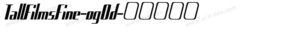TallFilmsFine-og0d字体转换
