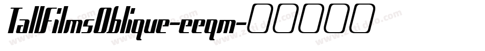 TallFilmsOblique-eeqm字体转换