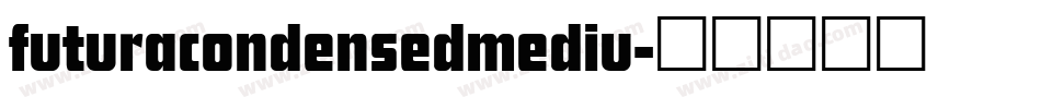 futuracondensedmediu字体转换