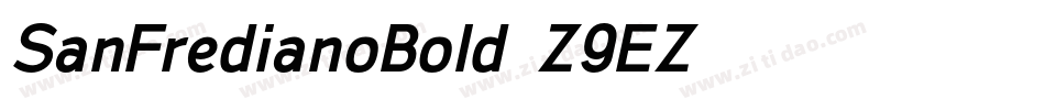 SanFredianoBold-Z9EZ字体转换 SanFredianoBold-Z9EZ字体转换