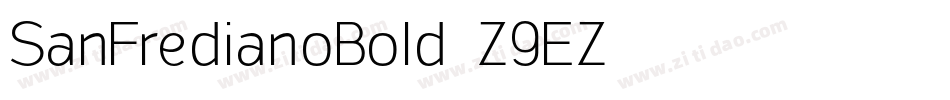 SanFredianoBold-Z9EZ字体转换 SanFredianoBold-Z9EZ字体转换