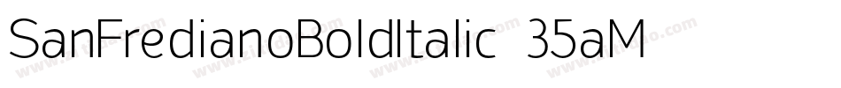 SanFredianoBoldItalic-35aM字体转换