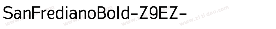 SanFredianoBold-Z9EZ字体转换 SanFredianoBold-Z9EZ字体转换