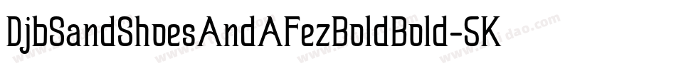 DjbSandShoesAndAFezBoldBold-5KKz字体转换