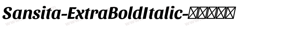 Sansita-ExtraBoldItalic字体转换