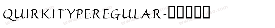 QUIRKITYPEREGULAR字体转换