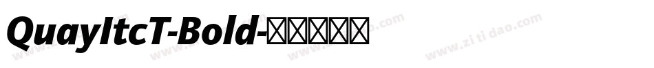 QuayItcT-Bold字体转换 QuayItcT-Bold字体转换