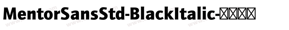 MentorSansStd-BlackItalic字体转换
