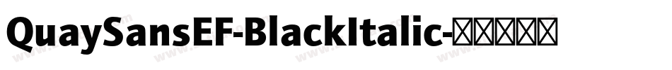 QuaySansEF-BlackItalic字体转换