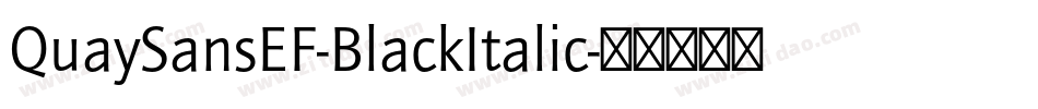 QuaySansEF-BlackItalic字体转换