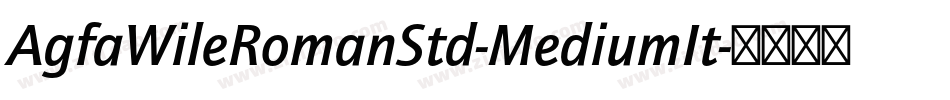 AgfaWileRomanStd-MediumIt字体转换