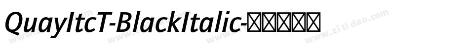 QuayItcT-BlackItalic字体转换
