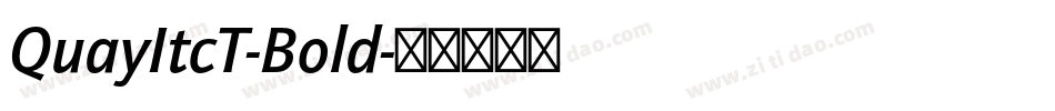 QuayItcT-Bold字体转换 QuayItcT-Bold字体转换