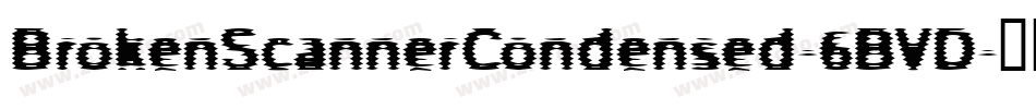 BrokenScannerCondensed-6BVD字体转换