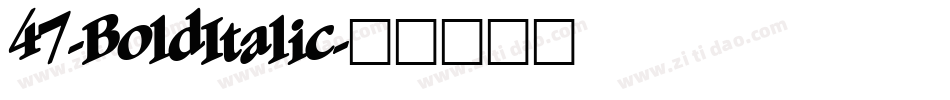 47-BoldItalic字体转换