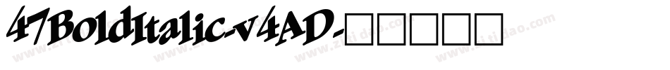 47BoldItalic-v4AD字体转换